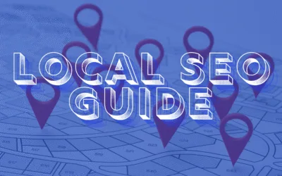 Local SEO: Your Guide to Getting Found by Customers Near You